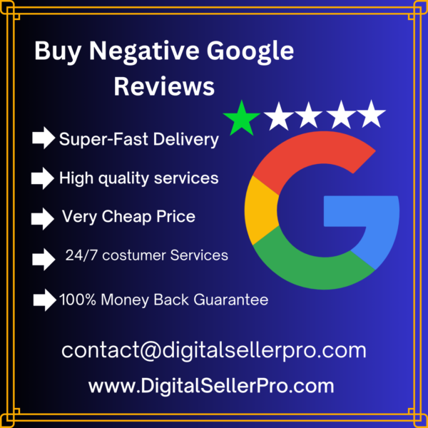 Buy Negative Google Reviews